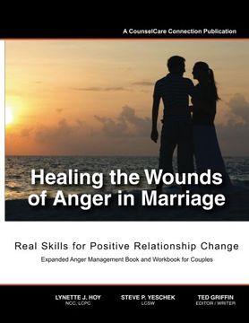 portada Healing the Wounds of Anger in Marriage: Real Skills for Positive Relationship Change