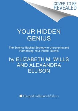 portada Your Hidden Genius: The Science-Backed Strategy to Uncovering and Harnessing Your Innate Talents