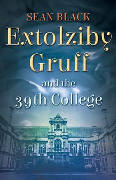 portada Extolziby Gruff and the 39th College (en Inglés)