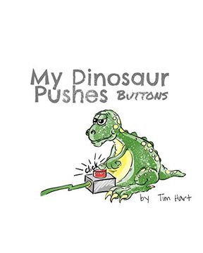 portada My Dinosaur Pushes Buttons (en Inglés)