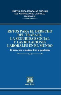 portada Retos para el derecho del trabajo, la seguridad social y las relaciones laborales en el mundo. (in Spanish)