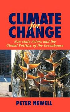 portada Climate for Change Hardback: Non-State Actors and the Global Politics of the Greenhouse (International Hydrology Series) (en Inglés)