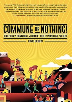 portada Commune or Nothing! Venezuela’S Communal Movement and its Socialist Project 
