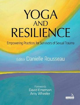 portada Yoga and Resilience: Empowering Practices for Survivors of Sexual Trauma (en Inglés)