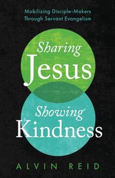 portada Sharing Jesus, Showing Kindness: Mobilizing Disciple-Makers Through Servant Evangelism (en Inglés)