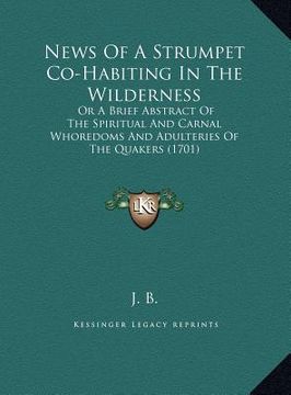portada news of a strumpet co-habiting in the wilderness: or a brief abstract of the spiritual and carnal whoredoms anor a brief abstract of the spiritual and (en Inglés)