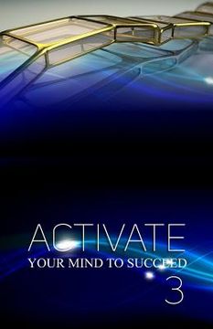 portada Activate Your Mind to Succeed: My Autobiography Journey (in English)