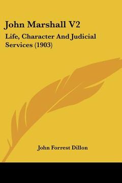 portada john marshall v2: life, character and judicial services (1903) (in English)