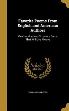 portada Favorite Poems From English and American Authors: One Hundred and Sixty-four Gems That Will Live Always (in English)