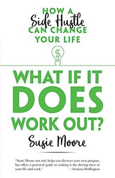 portada What if it Does Work Out? How a Side Hustle can Change Your Life (in English)