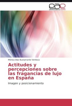 portada Actitudes y percepciones sobre las fragancias de lujo en España: Imagen y posicionamiento (Spanish Edition)
