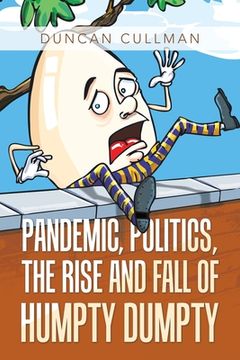 portada Pandemic, Politics, the Rise and Fall of Humpty Dumpty