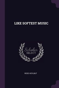 portada Like Softest Music (en Inglés)