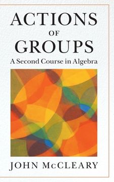 portada Actions of Groups: A Second Course in Algebra (en Inglés)