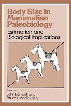 portada Body Size in Mammalian Paleobiology: Estimation and Biological Implications (en Inglés)