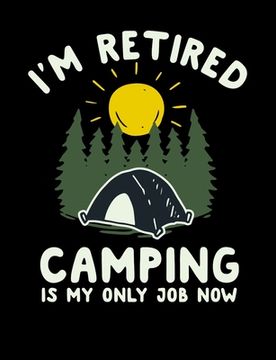 portada I'm Retired Camping Is My Only Job Now (in English)