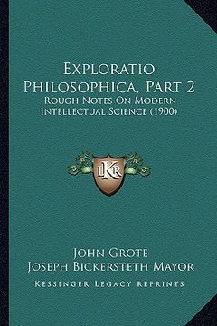 portada exploratio philosophica, part 2: rough notes on modern intellectual science (1900) (en Inglés)