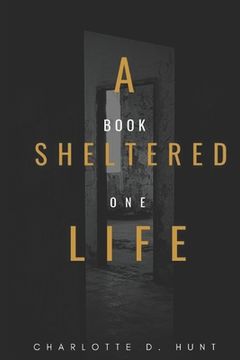 portada A Sheltered Life: Book One