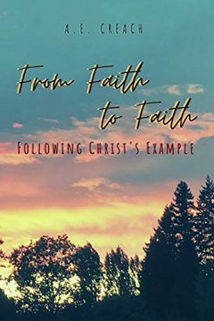 portada From Faith to Faith: Following Christ's Example (in English)