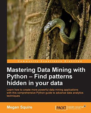 portada Mastering Data Mining With Python - Find Patterns Hidden in Your Data (en Inglés)