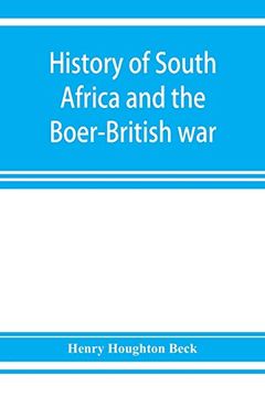 portada History of South Africa and the Boer-British War. Blood and Gold in Africa. The Matchless Drama of the Dark Continent From Pharaoh to "Oom Paul. " the. Over the Gold of Ophir. A Story of Thrilling (en Inglés)