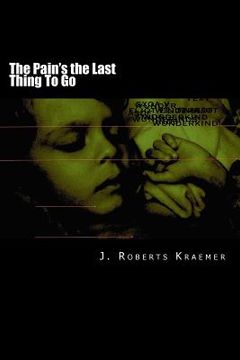 portada The Pain's the Last Thing To Go: Dallas Writings
