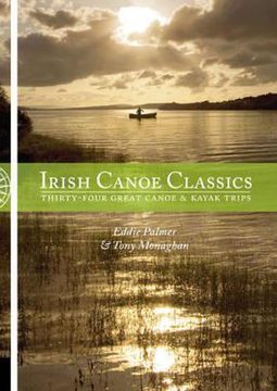 portada irish canoe classics: thirty-four great canoe & kayak trips. eddie palmer and tony monaghan (en Inglés)