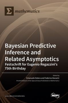 portada Bayesian Predictive Inference and Related Asymptotics: Festschrift for Eugenio Regazzini's 75th Birthday (en Inglés)