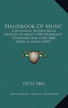 portada handbook of music: containing biographical notices of about 1700 prominent composers and over 3000 musical terms (1895) (en Inglés)