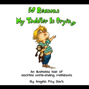 portada 50 Reasons My Toddler Is Crying (en Inglés)