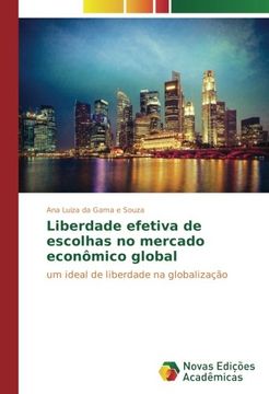 portada Liberdade efetiva de escolhas no mercado econômico global: um ideal de liberdade na globalização