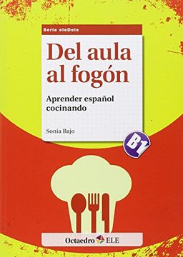 portada Del Aula al Fogón: Aprender Español Cocinando b1 (Octaedro Ele)