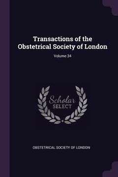 portada Transactions of the Obstetrical Society of London; Volume 34