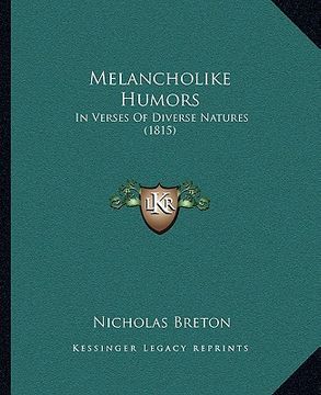 portada melancholike humors: in verses of diverse natures (1815) (en Inglés)