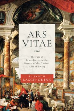 portada Ars Vitae: The Fate of Inwardness and the Return of the Ancient Arts of Living (en Inglés)