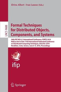 portada Formal Techniques for Distributed Objects, Components, and Systems: 36th Ifip Wg 6.1 International Conference, Forte 2016, Held as Part of the 11th In (en Inglés)