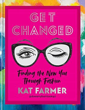 portada Get Changed: The Sunday Times Bestseller Finding the new you Through Fashion 