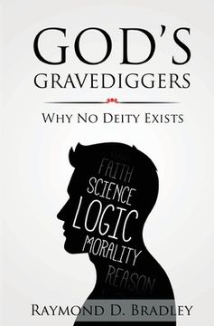 portada God's Gravediggers: Why No Deity Exists