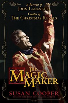 portada The Magic Maker: A Portrait of John Langstaff and his Revels 