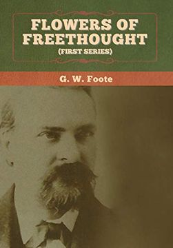 portada Flowers of Freethought (First Series) (en Inglés)