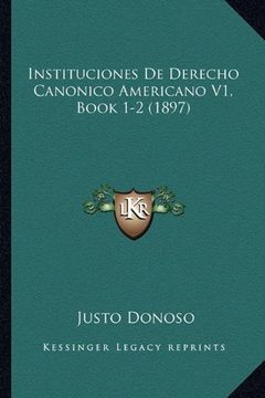 portada Instituciones de Derecho Canonico Americano v1, Book 1-2 (1897)