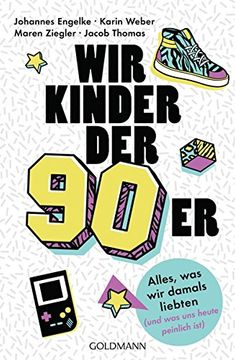 portada Wir Kinder der Neunziger: Alles, was wir Damals Liebten (Und was uns Heute Peinlich Ist) (in German)