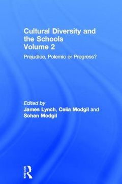 portada Cultural Diversity and the Schools: Volume 2: Prejudice, Polemic or Progress? (en Inglés)