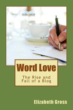 portada Word Love: The Rise and Fall of a Blog (en Inglés)