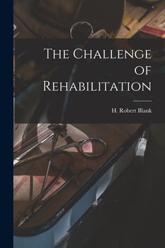 portada The Challenge of Rehabilitation (en Inglés)