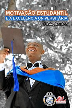portada Motivação Estudantil e a Excelência Universitária - Flávio Januário (en Portugués)
