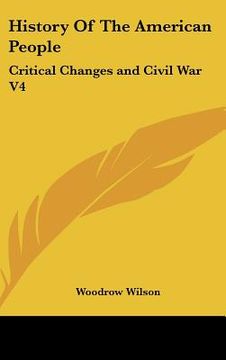 portada history of the american people: critical changes and civil war v4 (en Inglés)