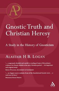 portada gnostic truth and christian heresy: a study in the history of gnosticism (en Inglés)