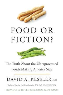 portada Food or Fiction? The Truth About the Ultraprocessed Foods Making America Sick (en Inglés)