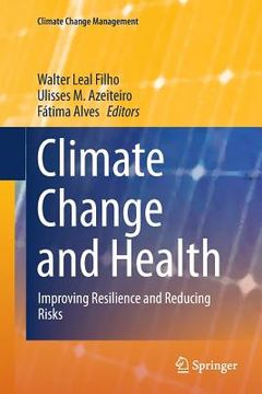 portada Climate Change and Health: Improving Resilience and Reducing Risks (en Inglés)